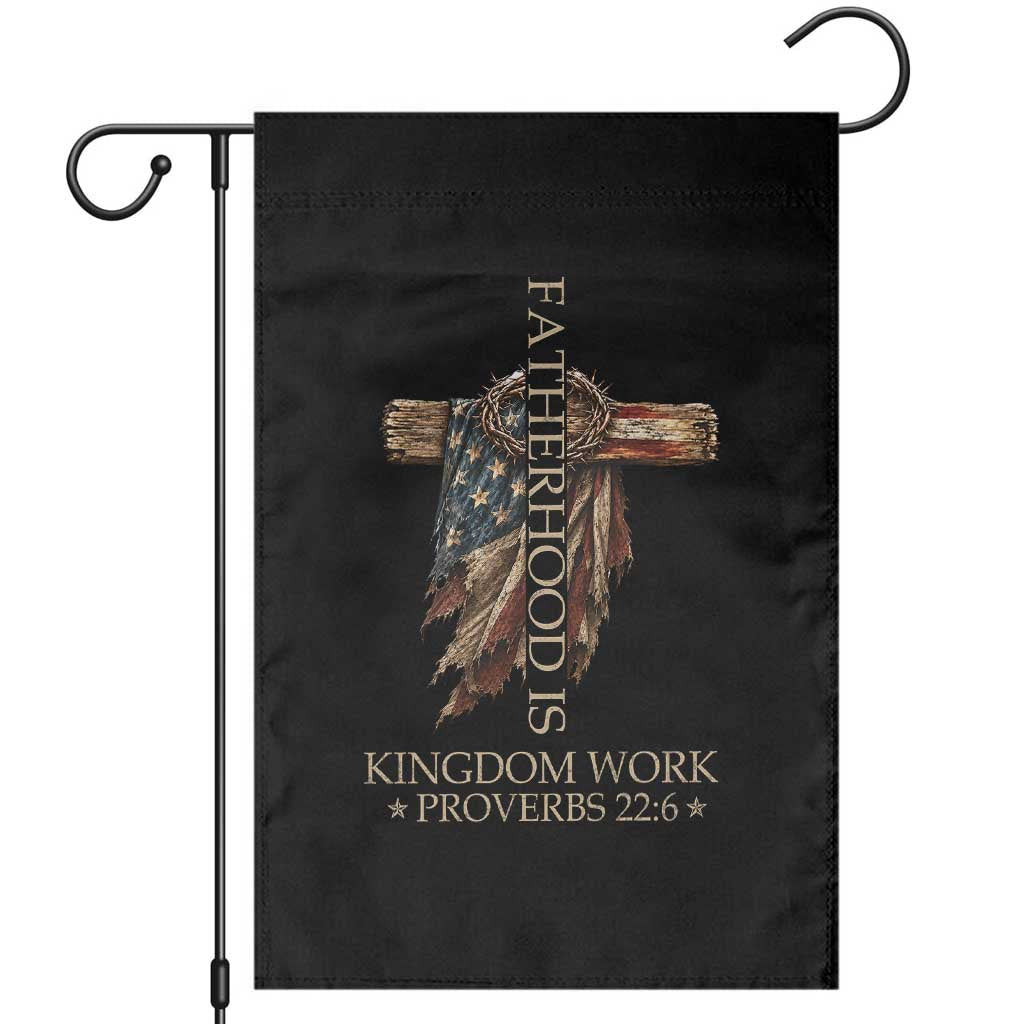 Fatherhood Is Kingdom Work Garden Flag Vintage American Flag Christian Dad Gift TS12 Black Print Your Wear