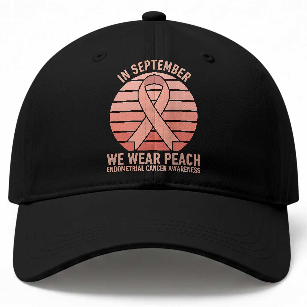 In September We Wear Peach Baseball Cap Endometrial Cancer Awareness Support TS12 Print Your Wear