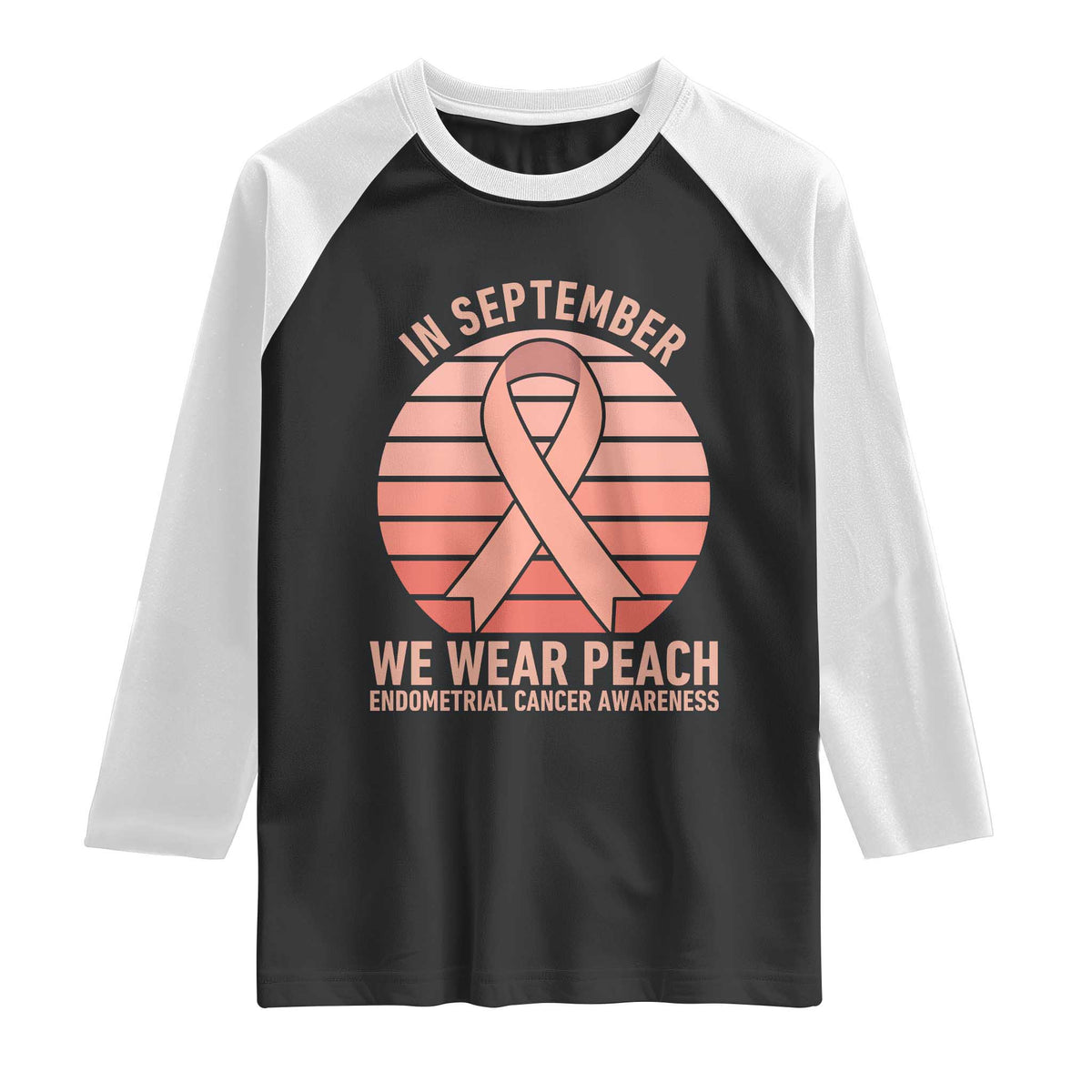In September We Wear Peach Raglan Shirt Endometrial Cancer Awareness Support TS12 Black White Print Your Wear