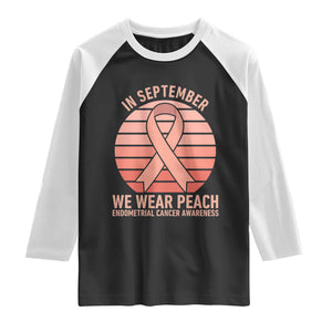 In September We Wear Peach Raglan Shirt Endometrial Cancer Awareness Support TS12 Black White Print Your Wear