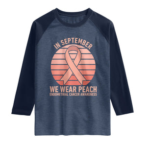 In September We Wear Peach Raglan Shirt Endometrial Cancer Awareness Support TS12 Heather Denim Navy Print Your Wear