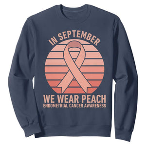 In September We Wear Peach Sweatshirt Endometrial Cancer Awareness Support TS12 Navy Print Your Wear