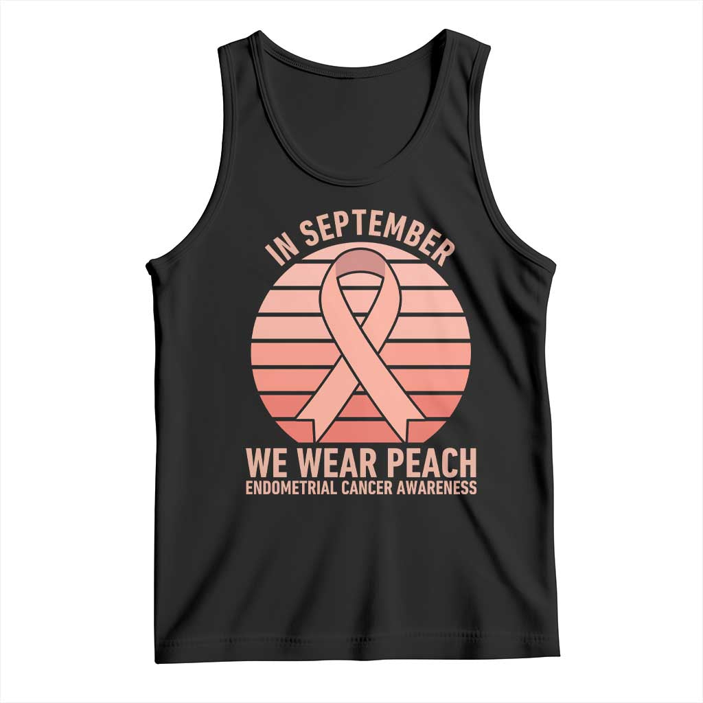 In September We Wear Peach Tank Top Endometrial Cancer Awareness Support TS12 Black Print Your Wear