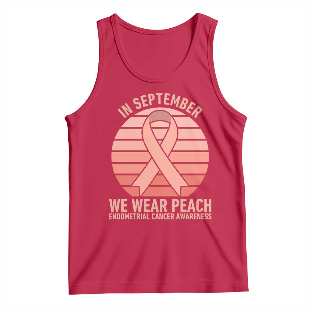 In September We Wear Peach Tank Top Endometrial Cancer Awareness Support TS12 Red Print Your Wear