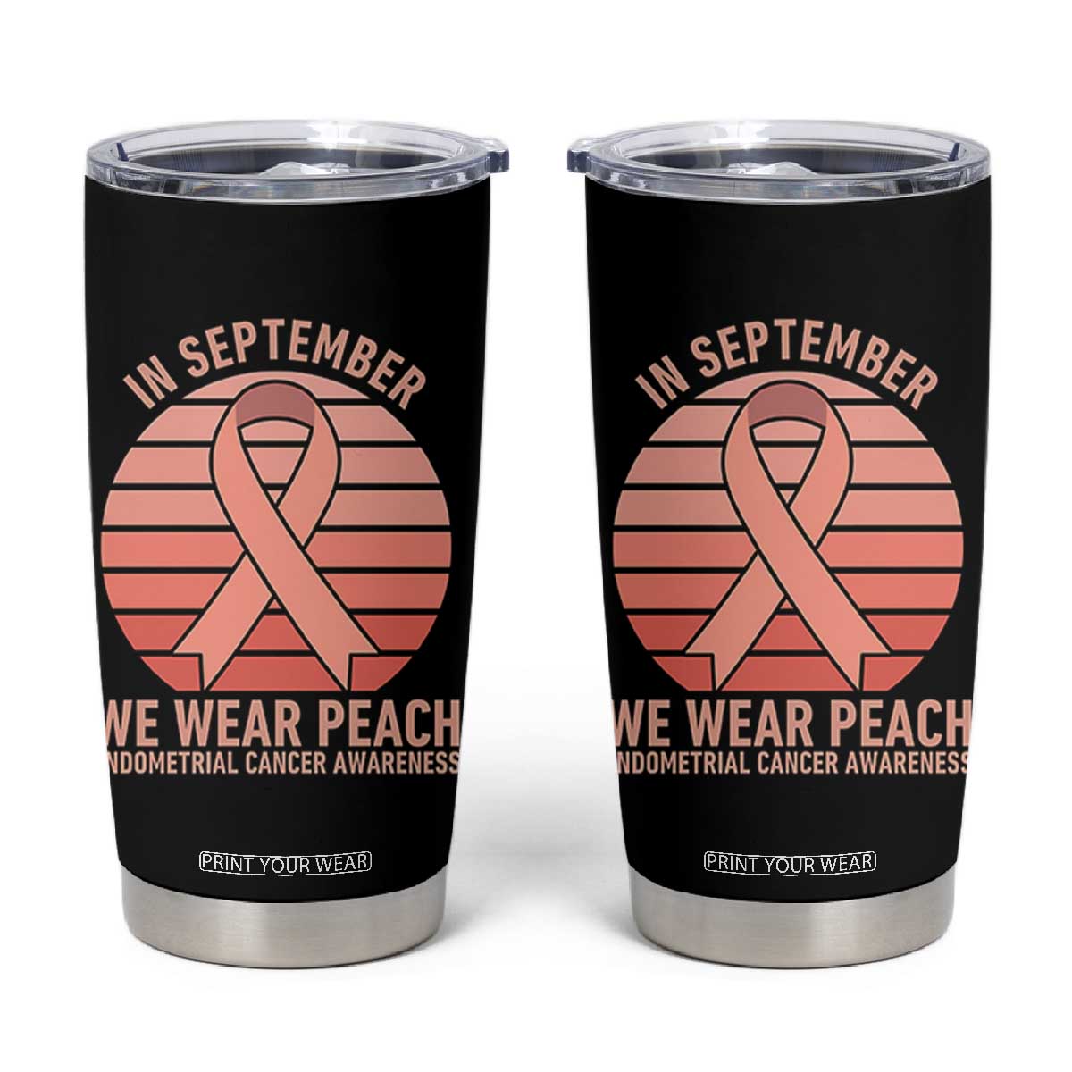 In September We Wear Peach Tumbler Cup Endometrial Cancer Awareness Support TS12 Black Print Your Wear