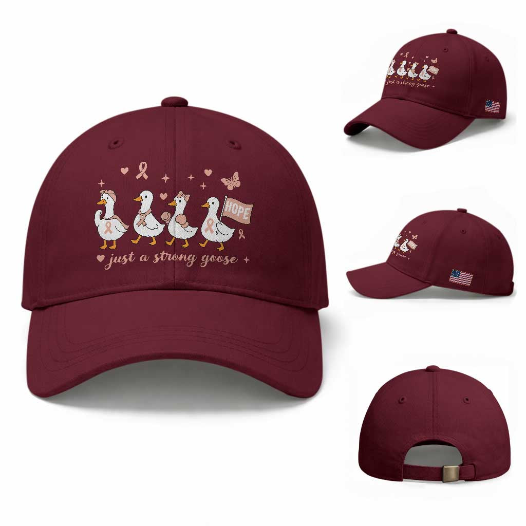 Funny Endometrial Cancer Goose Baseball Cap Just A Strong Goose TS12 Baseball Cap Universal Fit Maroon Print Your Wear