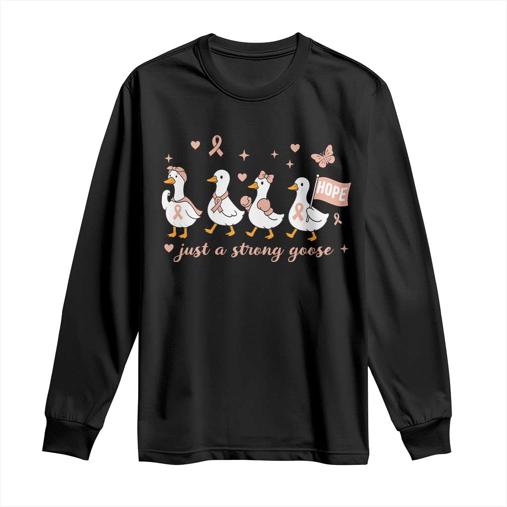 Funny Endometrial Cancer Goose Long Sleeve Shirt Just A Strong Goose TS12 Black Print Your Wear