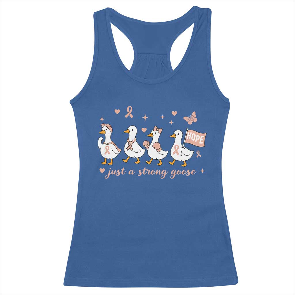 Funny Endometrial Cancer Goose Racerback Tank Top Just A Strong Goose TS12 Royal Blue Print Your Wear