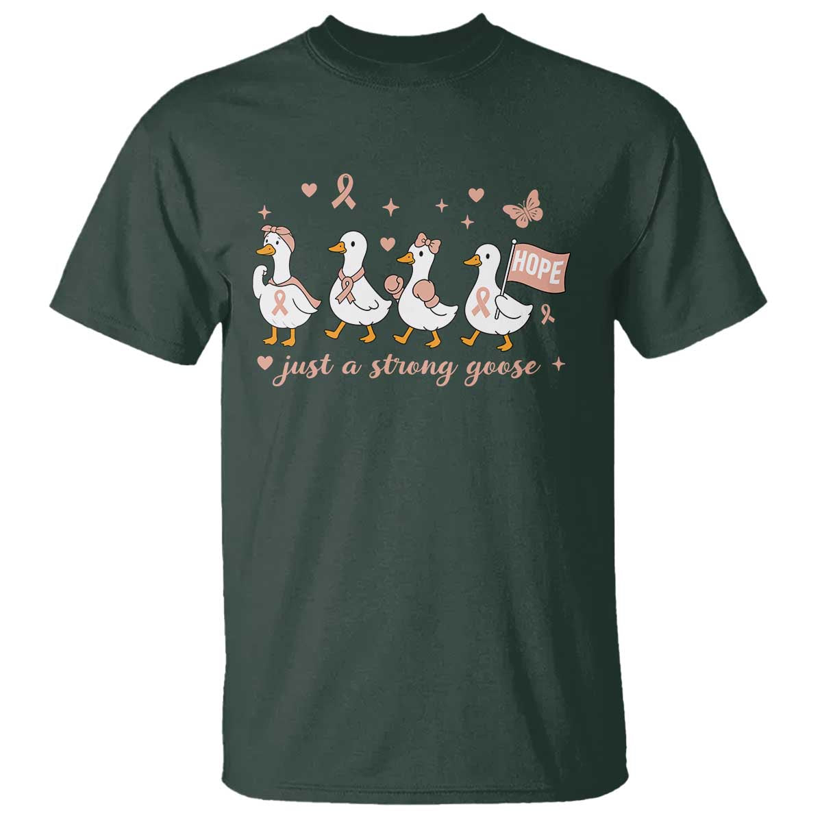 Funny Endometrial Cancer Goose T Shirt Just A Strong Goose TS12 Dark Forest Green Print Your Wear