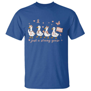 Funny Endometrial Cancer Goose T Shirt Just A Strong Goose TS12 Royal Blue Print Your Wear