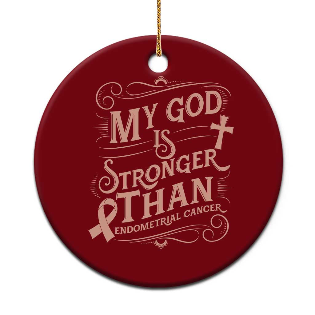 Christian Faith Peach Ribbon Ceramic Ornament My God Is Stronger Than Endometrial Cancer TS12 1pc Red Print Your Wear