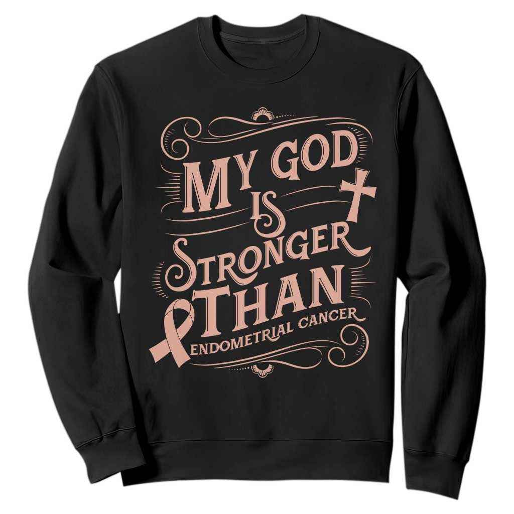Christian Faith Peach Ribbon Sweatshirt My God Is Stronger Than Endometrial Cancer TS12 Black Print Your Wear