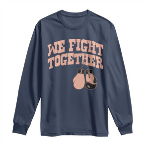 Endometrial Cancer Warrior Long Sleeve Shirt We Fight Together Boxing Gift TS12 Navy Print Your Wear