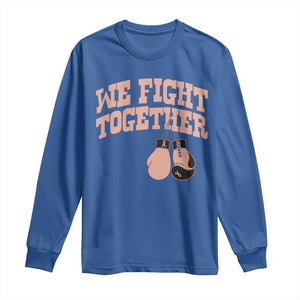Endometrial Cancer Warrior Long Sleeve Shirt We Fight Together Boxing Gift TS12 Royal Blue Print Your Wear