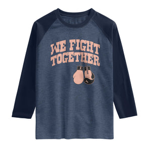 Endometrial Cancer Warrior Raglan Shirt We Fight Together Boxing Gift TS12 Heather Denim Navy Print Your Wear
