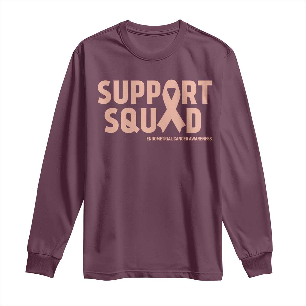 Endometrial Cancer Awareness Long Sleeve Shirt Support Squad Warrior Gift TS12 Maroon Print Your Wear