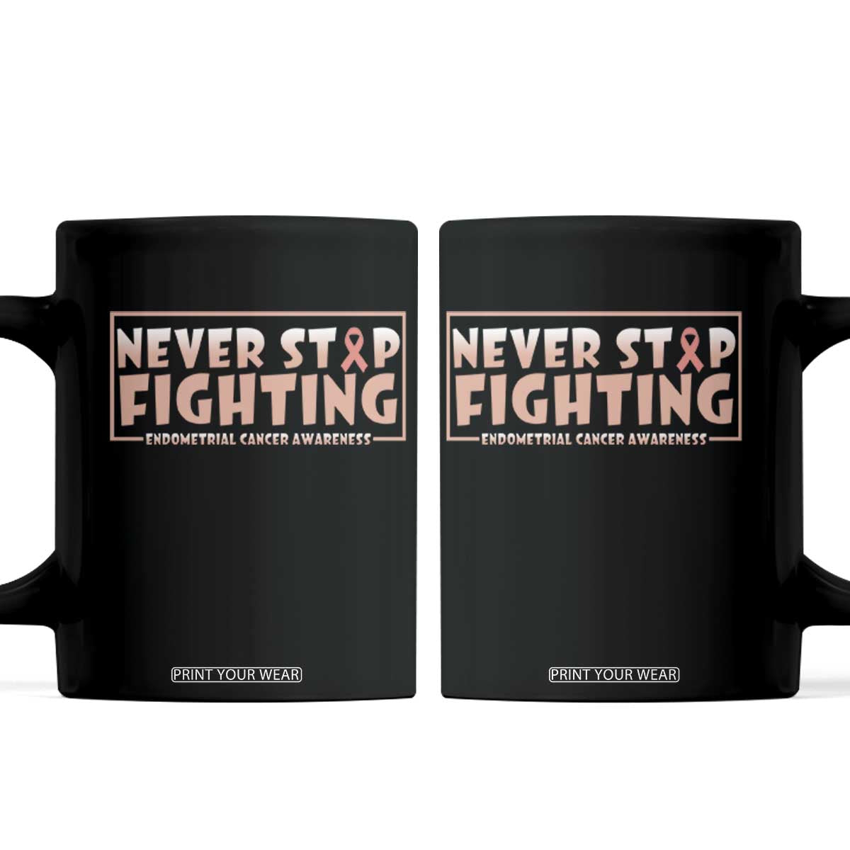 Endometrial Cancer Fighter Coffee Mug Never Stop Fighting Peach Ribbon TS12 Black Print Your Wear