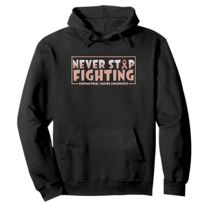Endometrial Cancer Fighter Hoodie Never Stop Fighting Peach Ribbon TS12 Black Print Your Wear