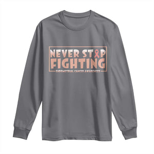 Endometrial Cancer Fighter Long Sleeve Shirt Never Stop Fighting Peach Ribbon TS12 Charcoal Print Your Wear