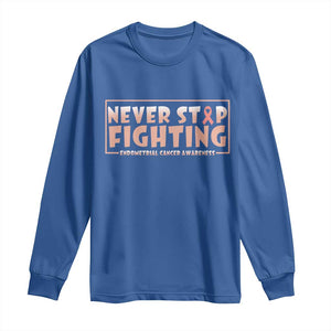 Endometrial Cancer Fighter Long Sleeve Shirt Never Stop Fighting Peach Ribbon TS12 Royal Blue Print Your Wear