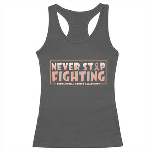 Endometrial Cancer Fighter Racerback Tank Top Never Stop Fighting Peach Ribbon TS12 Dark Heather Print Your Wear