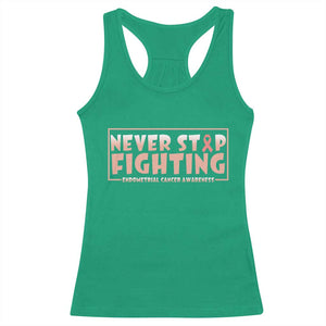 Endometrial Cancer Fighter Racerback Tank Top Never Stop Fighting Peach Ribbon TS12 Irish Green Print Your Wear
