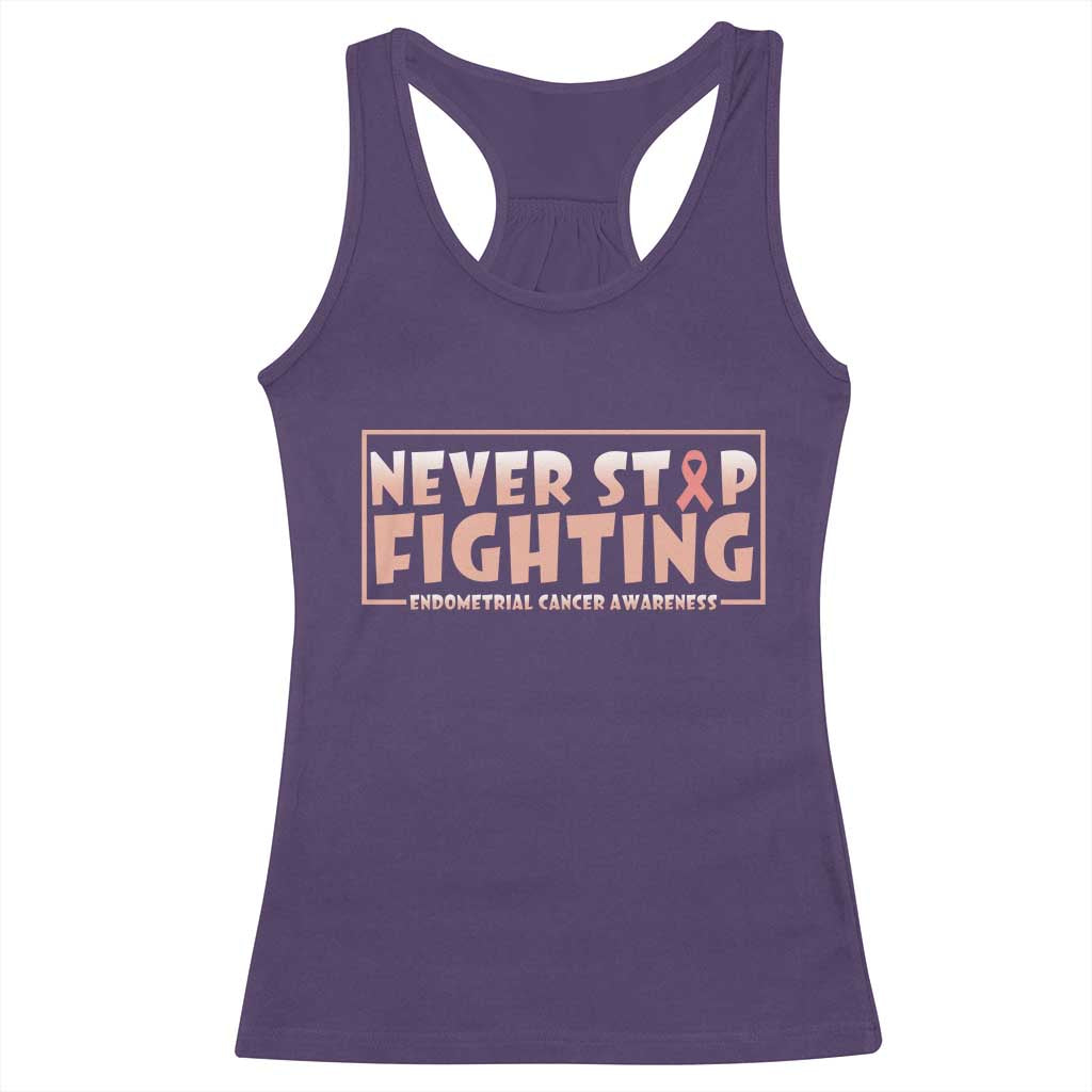 Endometrial Cancer Fighter Racerback Tank Top Never Stop Fighting Peach Ribbon TS12 Purple Print Your Wear
