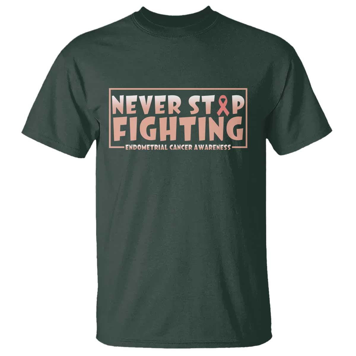 Endometrial Cancer Fighter T Shirt Never Stop Fighting Peach Ribbon TS12 Dark Forest Green Print Your Wear