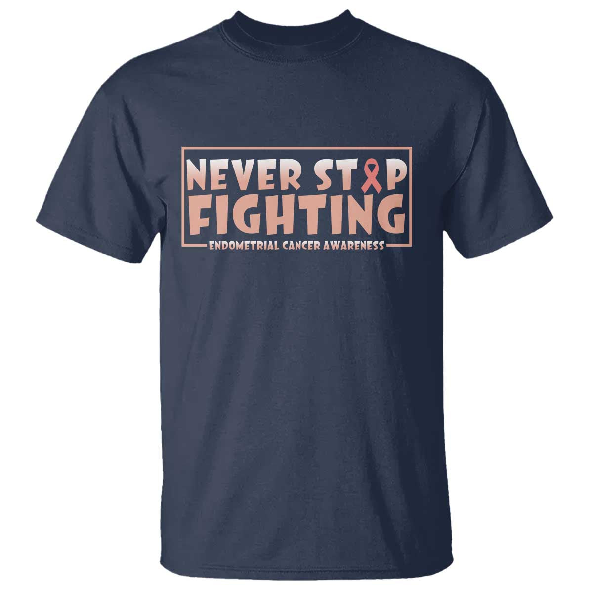 Endometrial Cancer Fighter T Shirt Never Stop Fighting Peach Ribbon TS12 Navy Print Your Wear