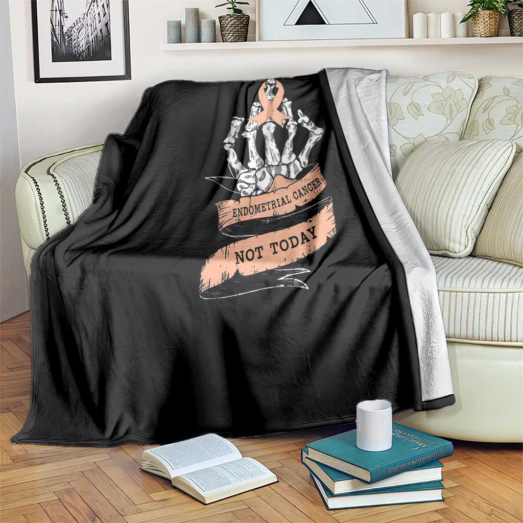 Funny Endometrial Cancer Skeleton Not Today Throw Blanket Fighter Peach Ribbon TS12 Print Your Wear
