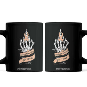 Funny Endometrial Cancer Skeleton Not Today Coffee Mug Fighter Peach Ribbon TS12 Black Print Your Wear