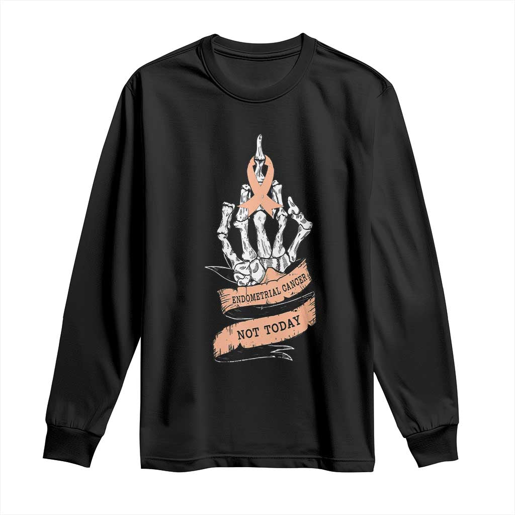 Funny Endometrial Cancer Skeleton Not Today Long Sleeve Shirt Fighter Peach Ribbon TS12 Black Print Your Wear