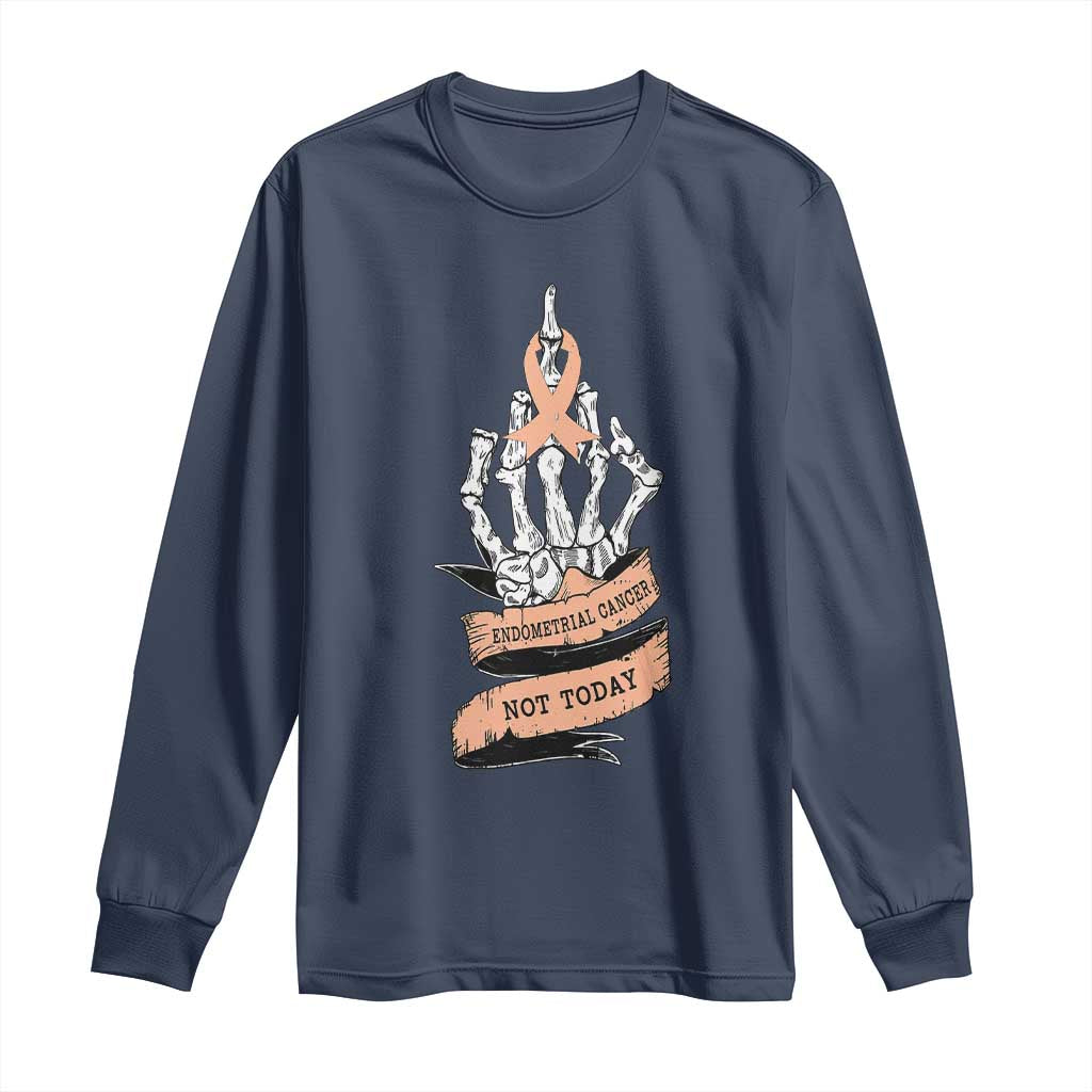 Funny Endometrial Cancer Skeleton Not Today Long Sleeve Shirt Fighter Peach Ribbon TS12 Navy Print Your Wear