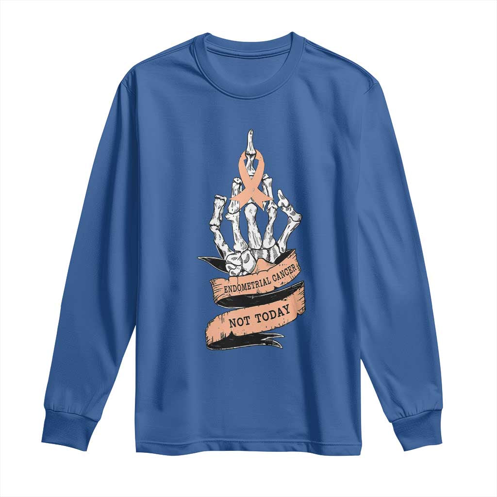 Funny Endometrial Cancer Skeleton Not Today Long Sleeve Shirt Fighter Peach Ribbon TS12 Royal Blue Print Your Wear