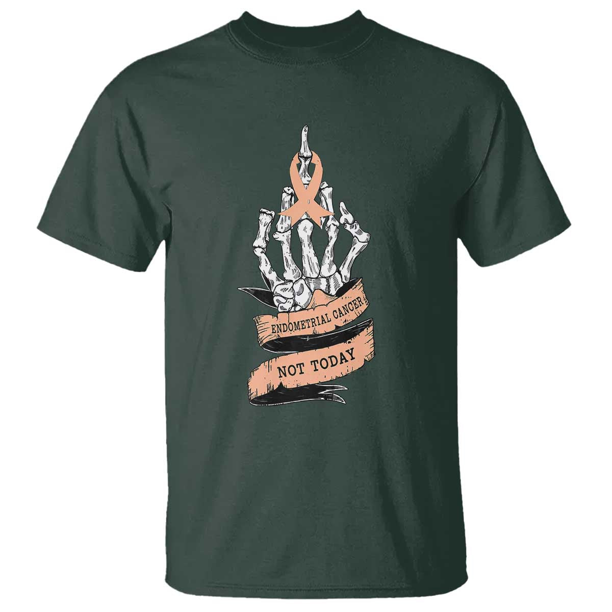 Funny Endometrial Cancer Skeleton Not Today T Shirt Fighter Peach Ribbon TS12 Dark Forest Green Print Your Wear
