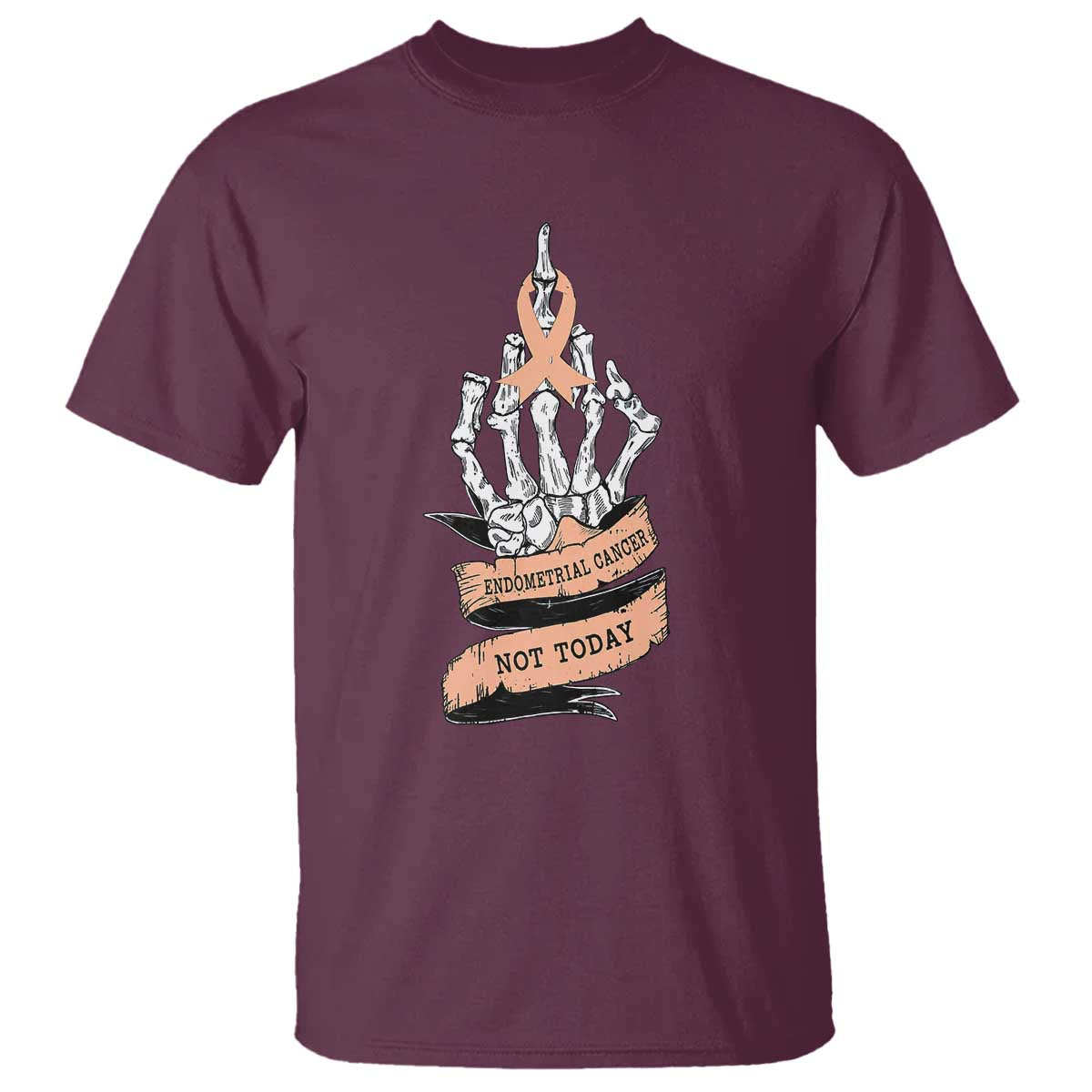 Funny Endometrial Cancer Skeleton Not Today T Shirt Fighter Peach Ribbon TS12 Maroon Print Your Wear