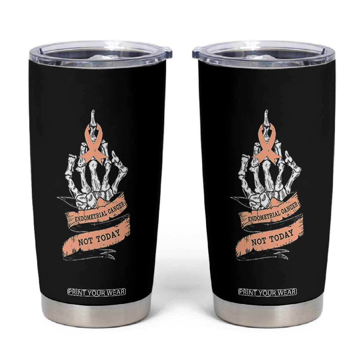 Funny Endometrial Cancer Skeleton Not Today Tumbler Cup Fighter Peach Ribbon TS12 Black Print Your Wear