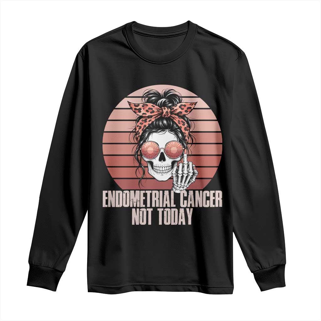 Vintage Endometrial Cancer Not Today Long Sleeve Shirt Skeleton Warrior Fighter TS12 Black Print Your Wear