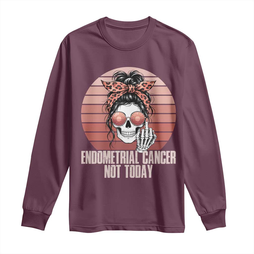 Vintage Endometrial Cancer Not Today Long Sleeve Shirt Skeleton Warrior Fighter TS12 Maroon Print Your Wear