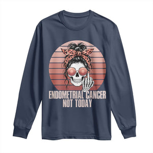 Vintage Endometrial Cancer Not Today Long Sleeve Shirt Skeleton Warrior Fighter TS12 Navy Print Your Wear