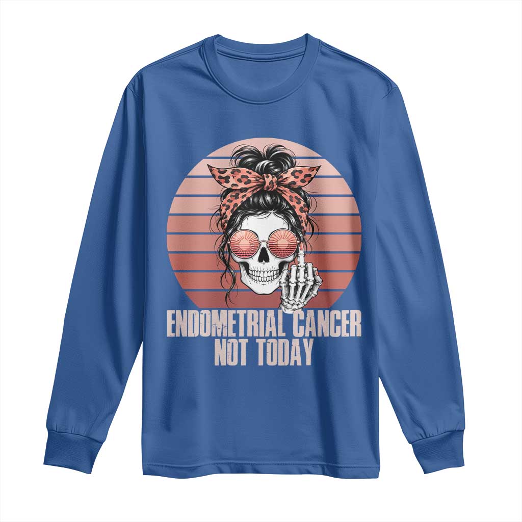 Vintage Endometrial Cancer Not Today Long Sleeve Shirt Skeleton Warrior Fighter TS12 Royal Blue Print Your Wear