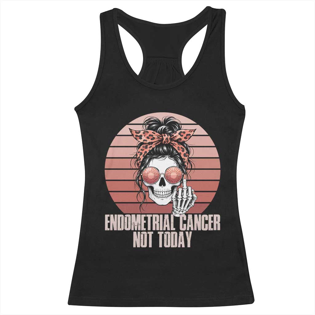 Vintage Endometrial Cancer Not Today Racerback Tank Top Skeleton Warrior Fighter TS12 Black Print Your Wear
