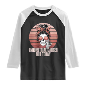 Vintage Endometrial Cancer Not Today Raglan Shirt Skeleton Warrior Fighter TS12 Black White Print Your Wear