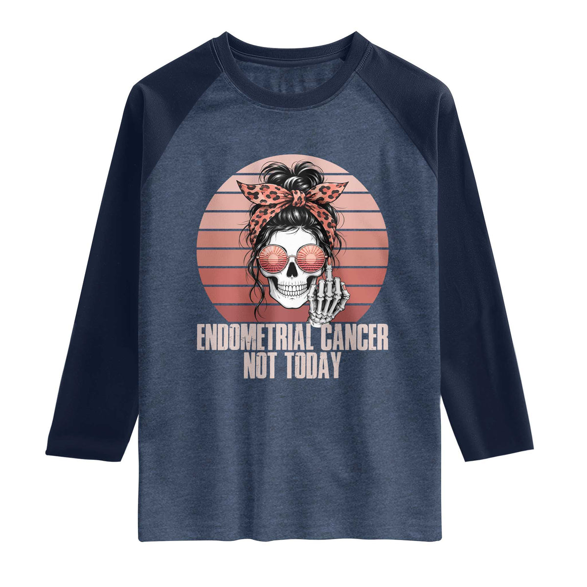 Vintage Endometrial Cancer Not Today Raglan Shirt Skeleton Warrior Fighter TS12 Heather Denim Navy Print Your Wear