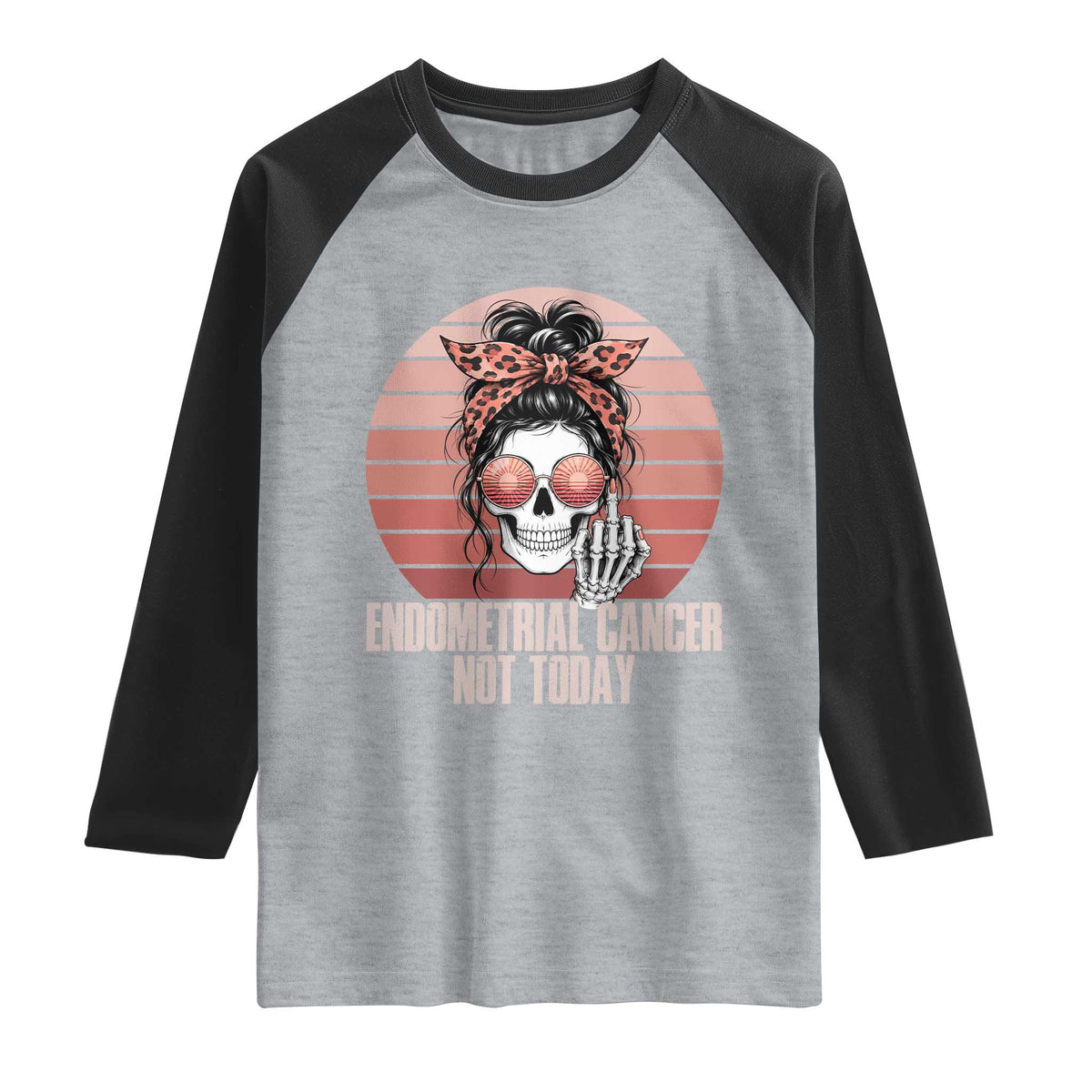 Vintage Endometrial Cancer Not Today Raglan Shirt Skeleton Warrior Fighter TS12 Heather Gray Black Print Your Wear