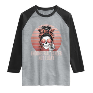 Vintage Endometrial Cancer Not Today Raglan Shirt Skeleton Warrior Fighter TS12 Heather Gray Black Print Your Wear