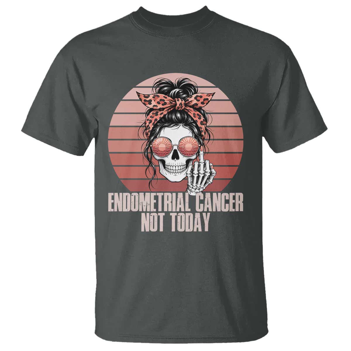 Vintage Endometrial Cancer Not Today T Shirt Skeleton Warrior Fighter TS12 Dark Heather Print Your Wear
