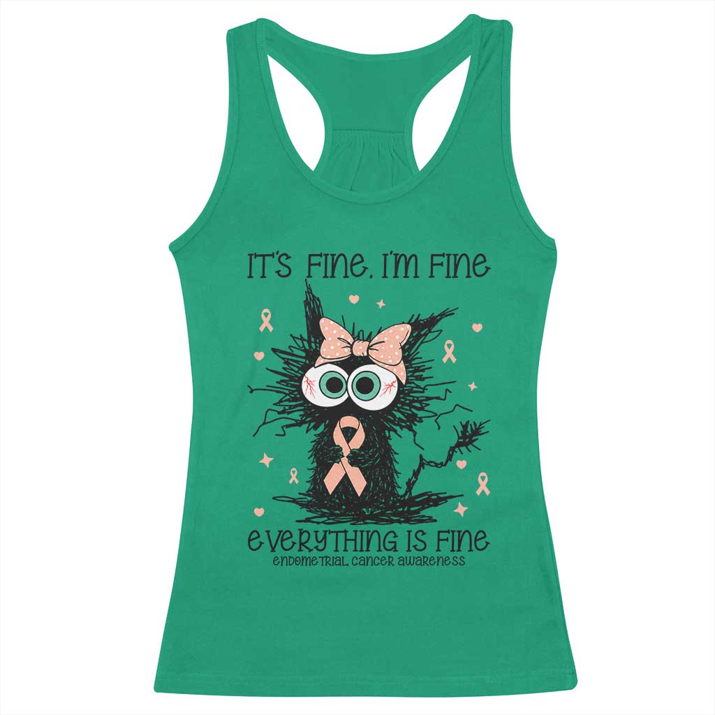 Funny Black Cat Endometrial Cancer Awareness Racerback Tank Top Its Fine Im Fine Everything Is Fine TS12 Irish Green Print Your Wear