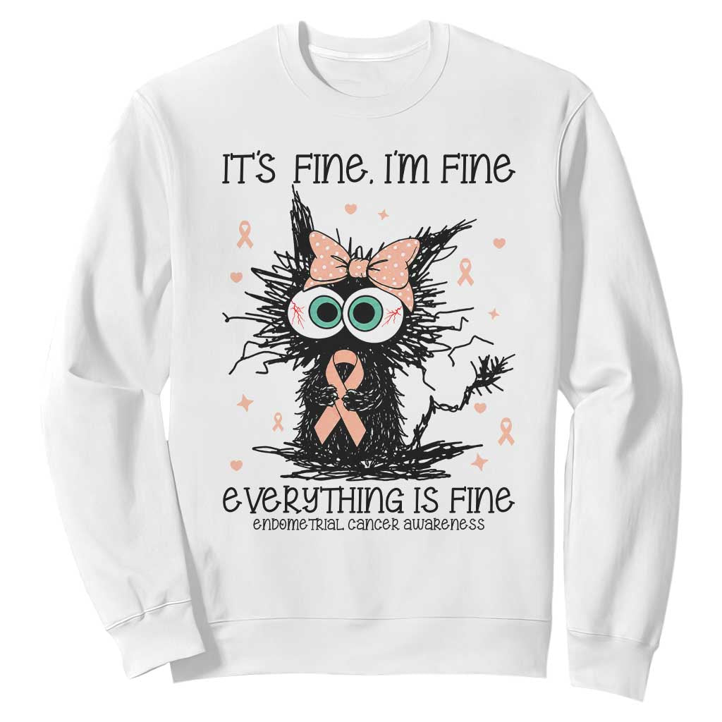 Funny Black Cat Endometrial Cancer Awareness Sweatshirt Its Fine Im Fine Everything Is Fine TS12 White Print Your Wear