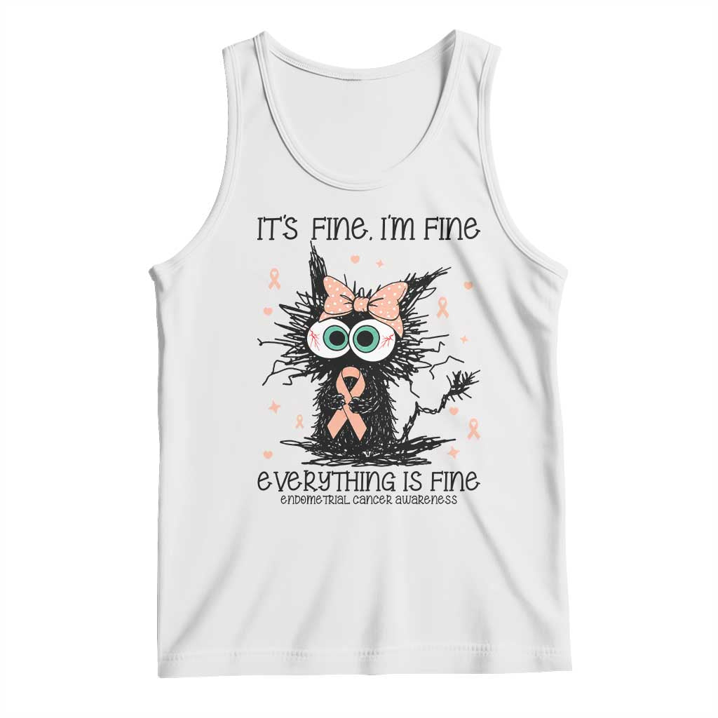 Funny Black Cat Endometrial Cancer Awareness Tank Top Its Fine Im Fine Everything Is Fine TS12 White Print Your Wear